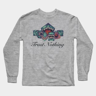 Trust Nothing Long Sleeve T-Shirt